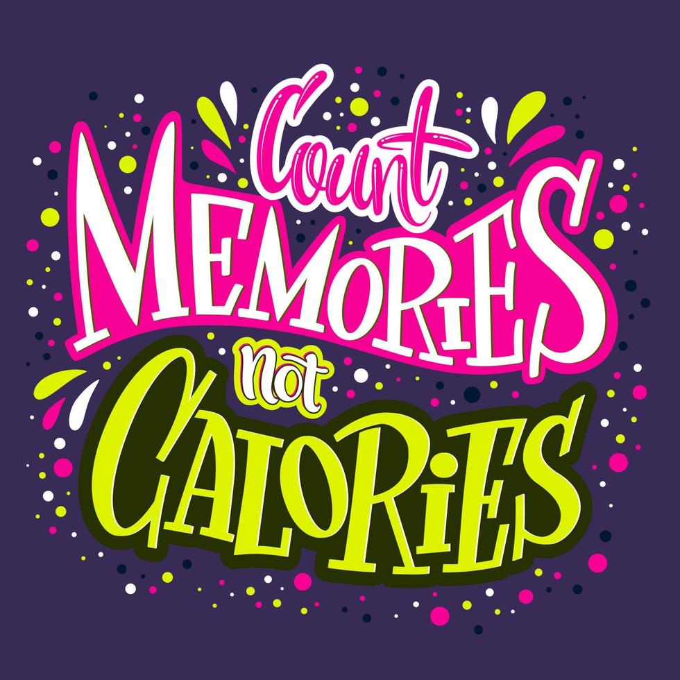 cuente recuerdos, no calorías cita inspiradora de cocina. cita motivacional de comida para café, menú, bar, afiche, tarjeta, camisa. caligrafía moderna vectorial. letras manuscritas. vector