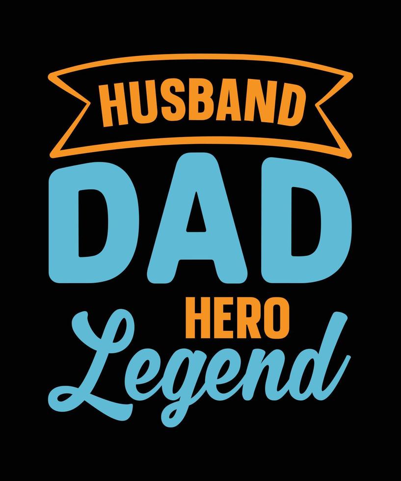 Husband Father Hero Legend T-Shirt Husband Father Hero Legend T-Shirt