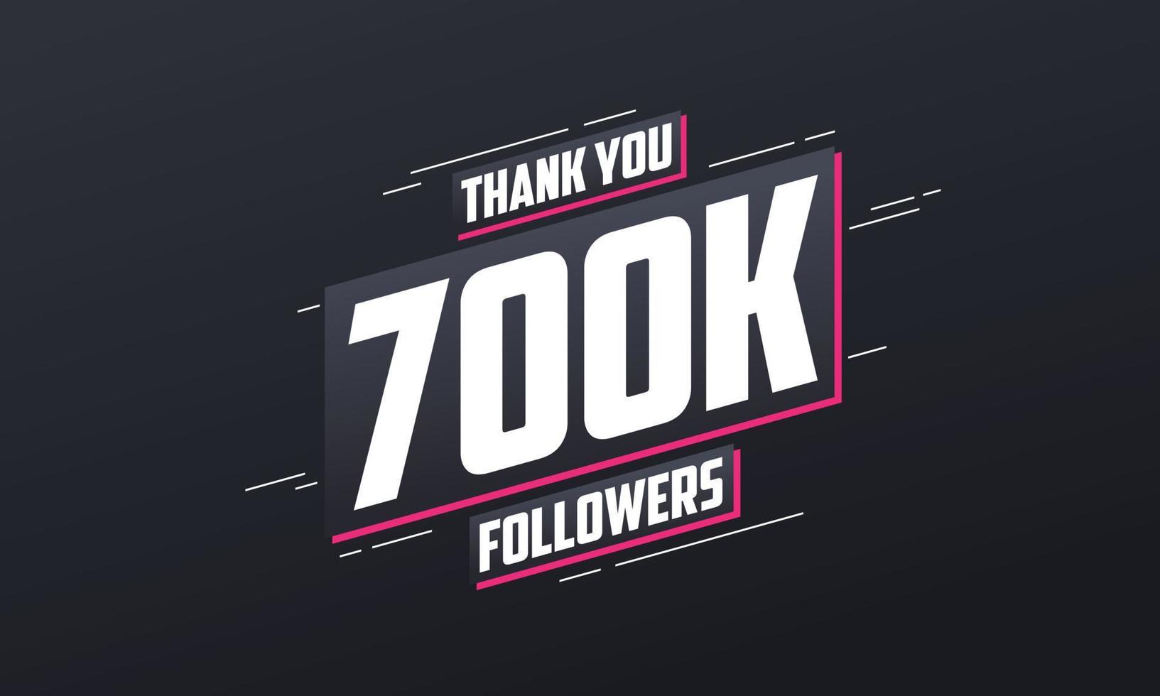 Thank you 700K followers, Greeting card template for social networks. vector