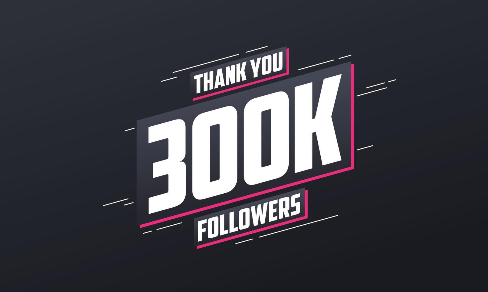 gracias 300k seguidores, plantilla de tarjeta de felicitación para redes sociales. vector