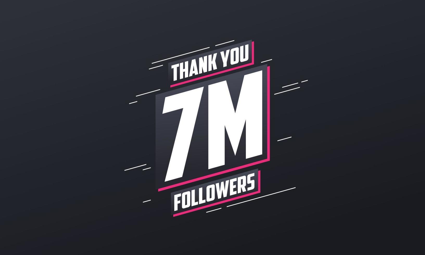 Thank you 7M followers, Greeting card template for social networks. vector