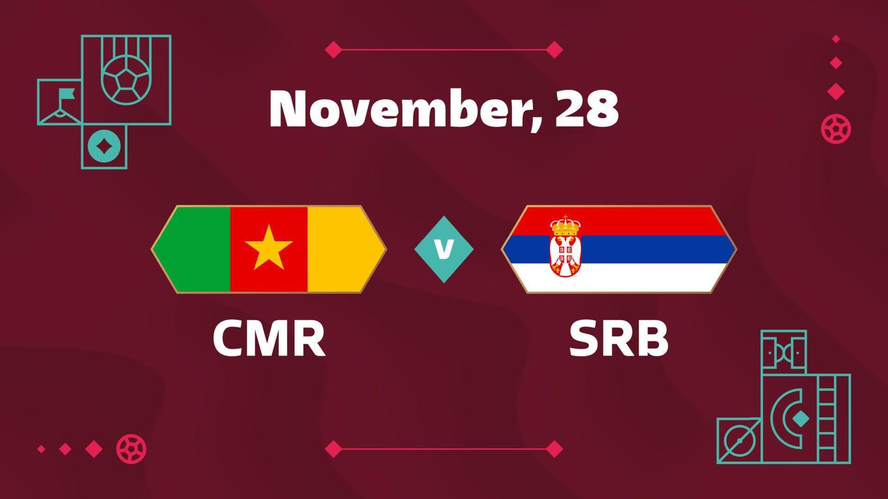 Cameroon vs Serbia, Football 2022, Group G. World Football Competition championship match versus teams intro sport background, championship competition final poster, vector illustration.