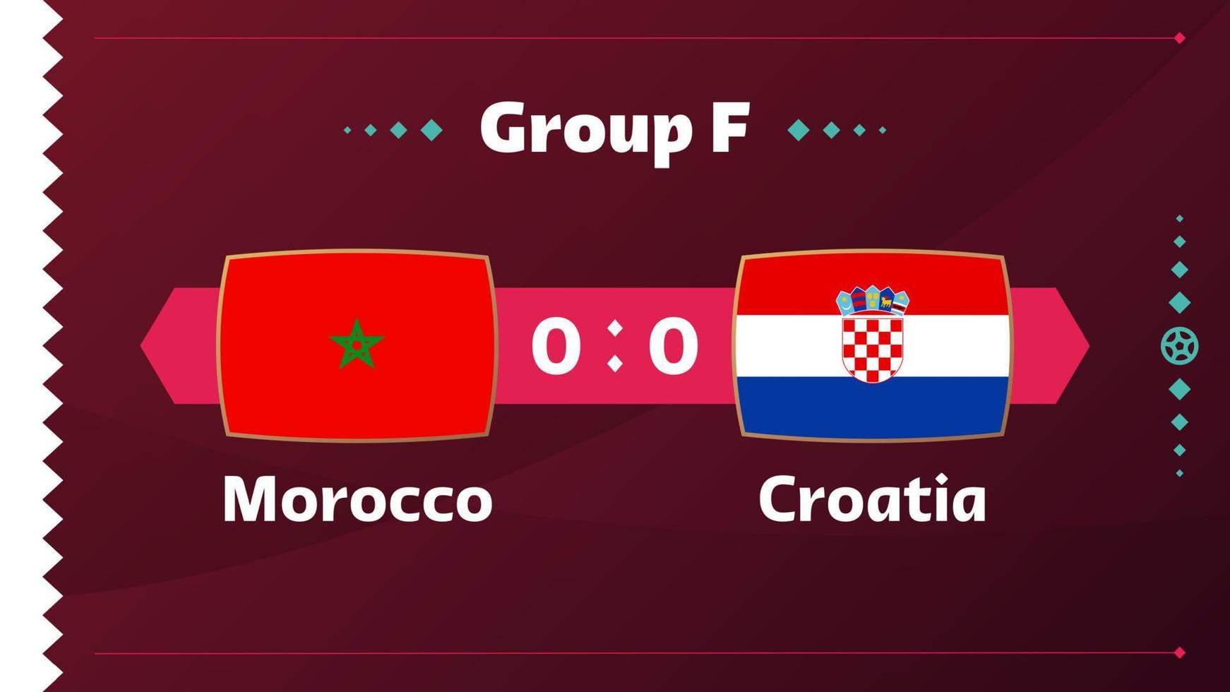 Morocco vs Croatia, Football 2022, Group F. World Football Competition championship match versus teams intro sport background, championship competition final poster, vector illustration.