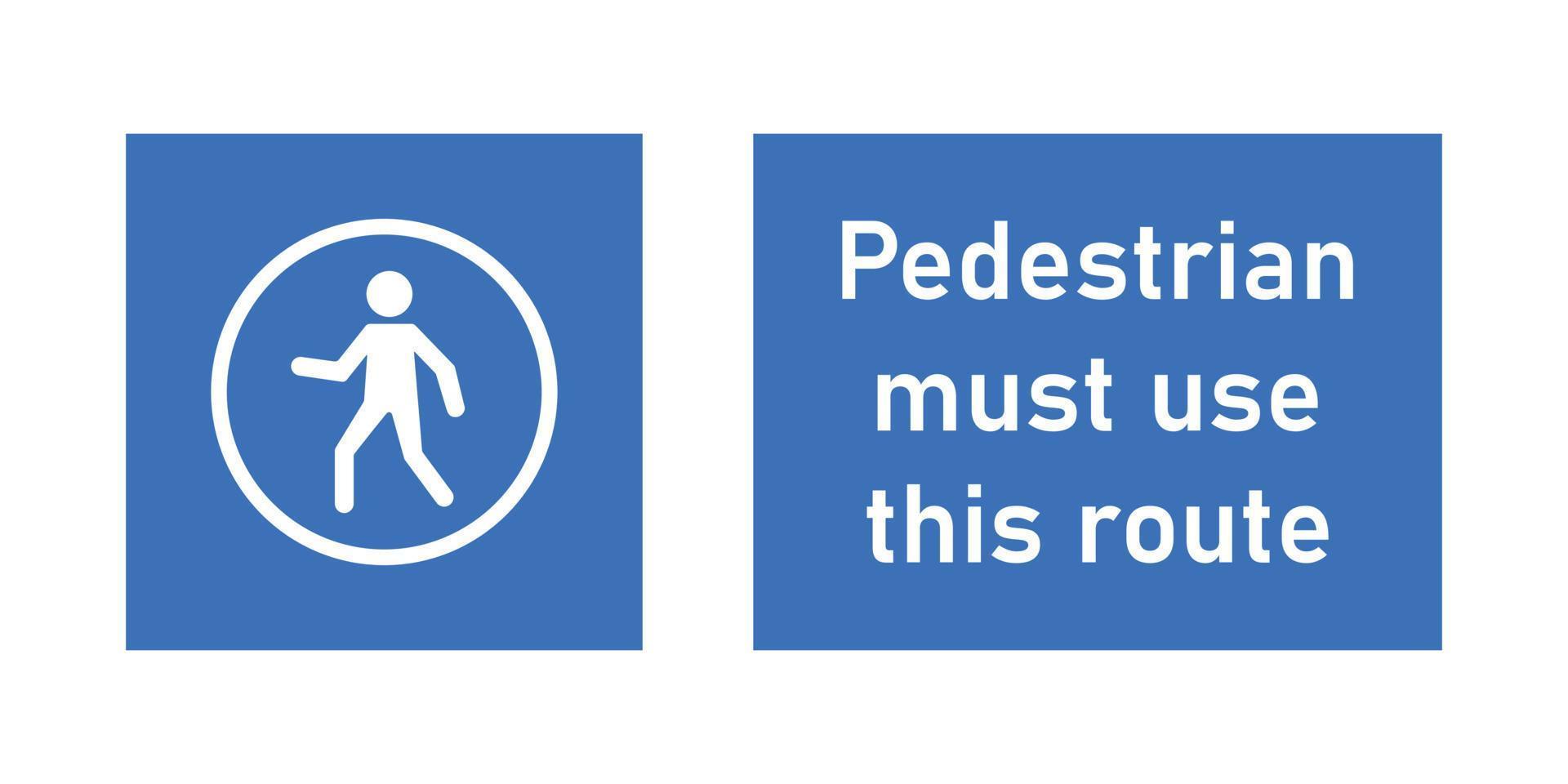 Pedestrians Must Use This Route Sign. The Label People. Vector