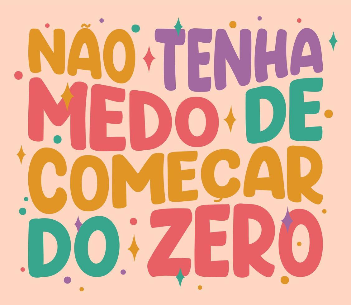 Colorful distorted poster in Brazilian Portuguese. Translation - Do not be afraid to start from scratch vector