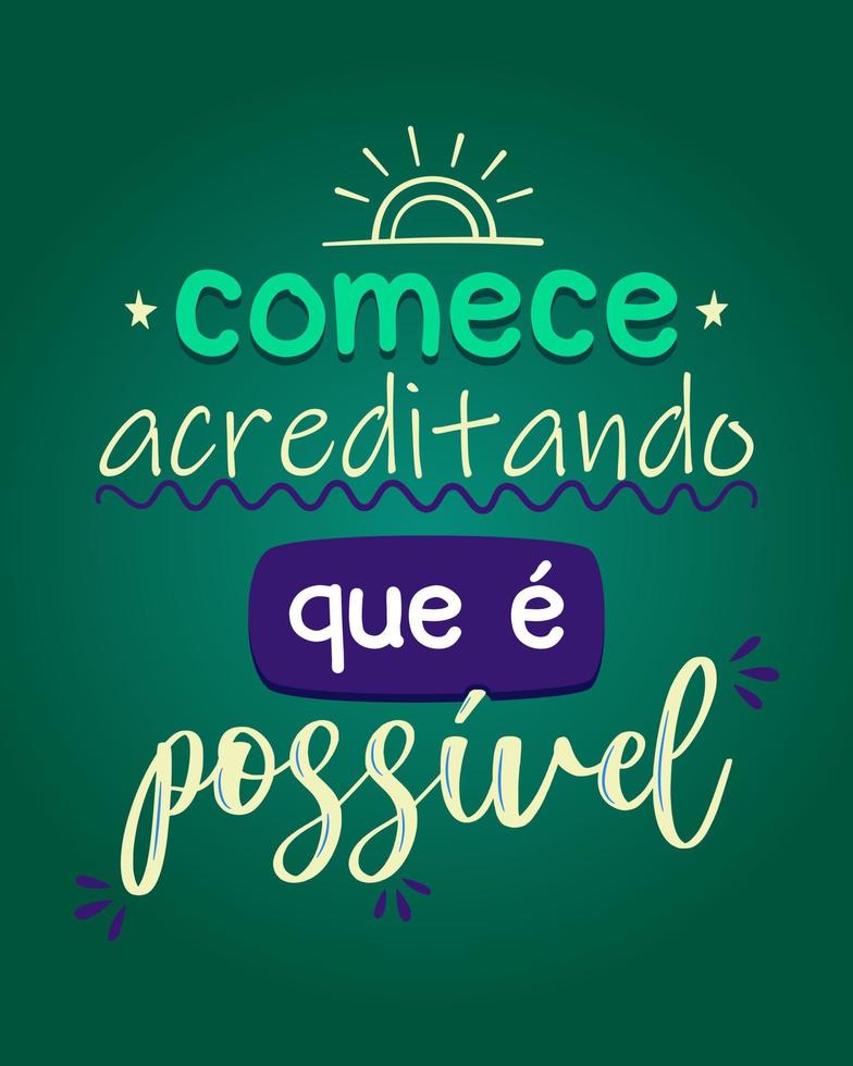 Brazilian Portuguese positive colorful lettering poster. Translation - Start believing that it is possible. vector