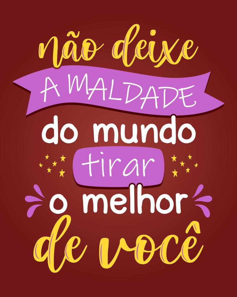 cartel de letras coloridas motivacionales portuguesas brasileñas. traducción - no dejes que la maldad del mundo se apodere de ti. vector