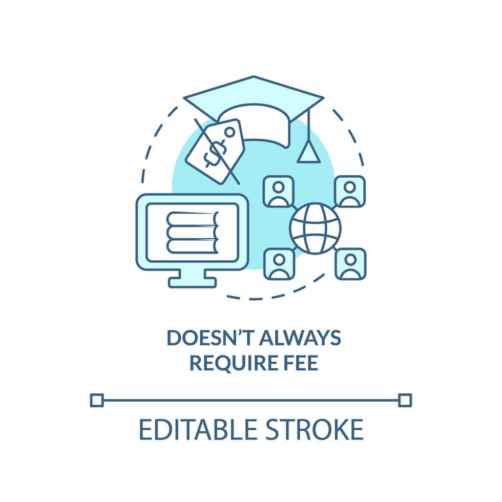 Doesnt always require fee turquoise concept icon. Lifelong learning characteristics abstract idea thin line illustration. Isolated outline drawing. Editable stroke. vector