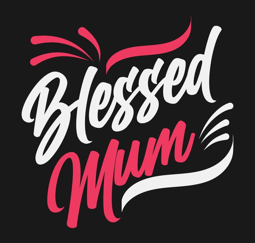 Blessed mum Mothers Day Tshirt Design vector