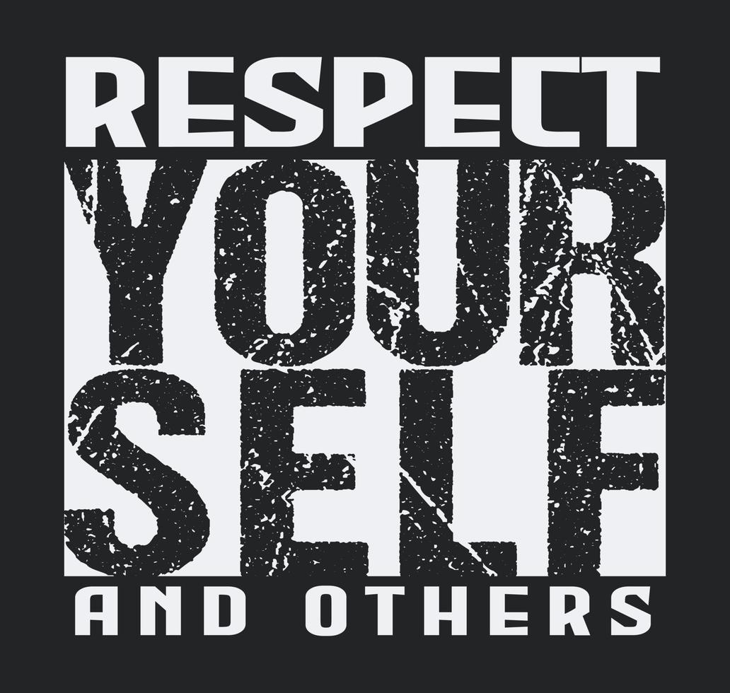 respect yourself and others motivational tshirt design vector
