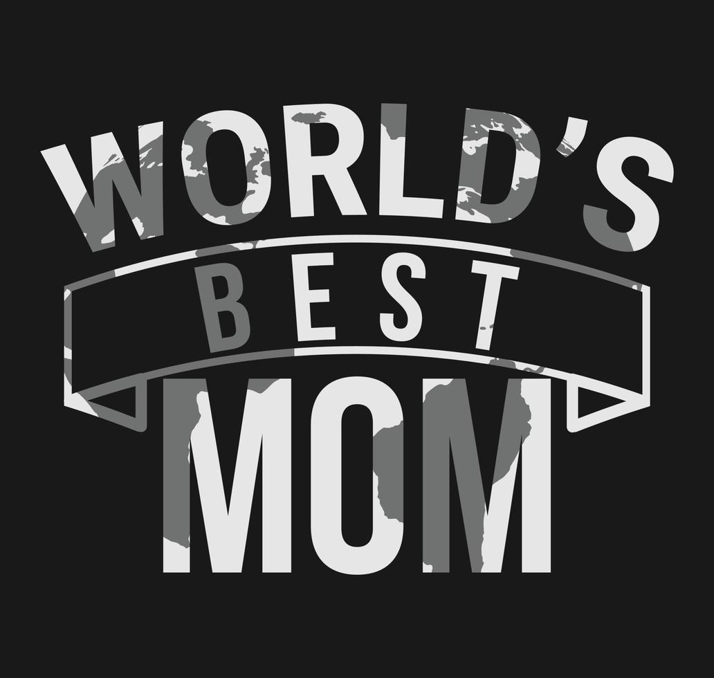 World's Best Mom Mothers Day Tshirt Design vector