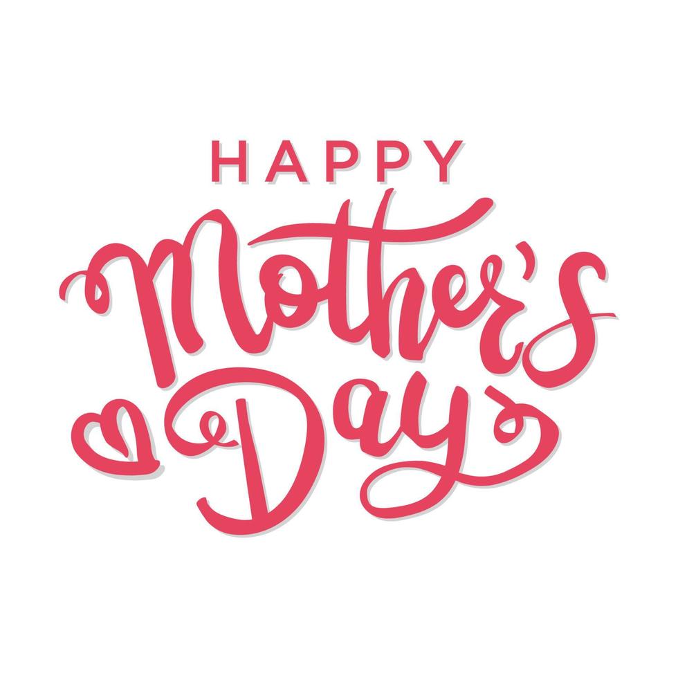 Happy Mothers Day lettering. Handmade calligraphy vector illustration. Mother's day card with heart