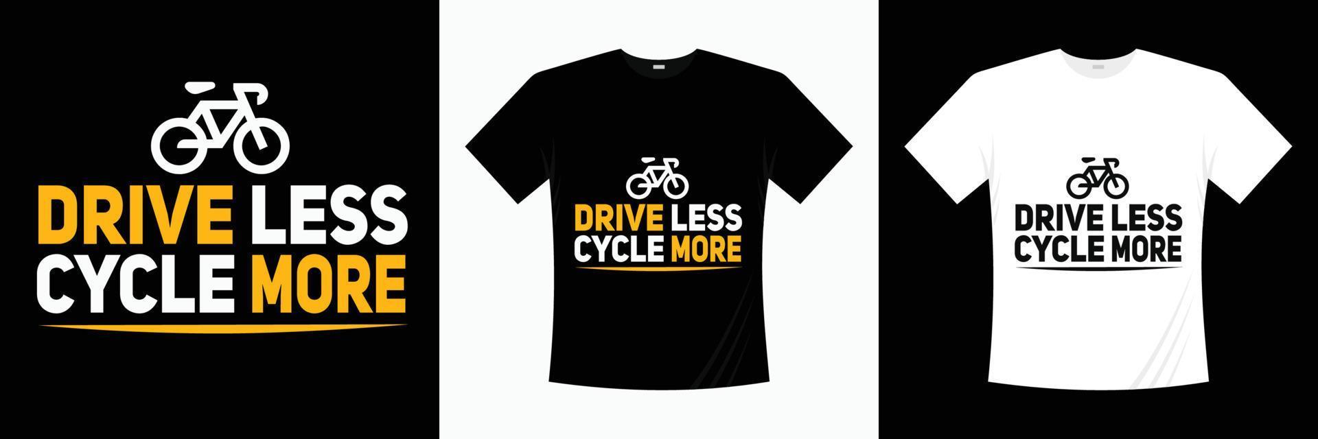 conducir menos ciclo más diseño de camiseta de tipografía de ciclismo vector