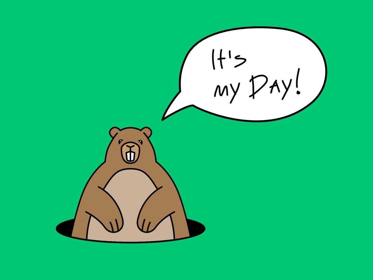 Brown groundhog sticking to waist of pit and he says It is my day vector