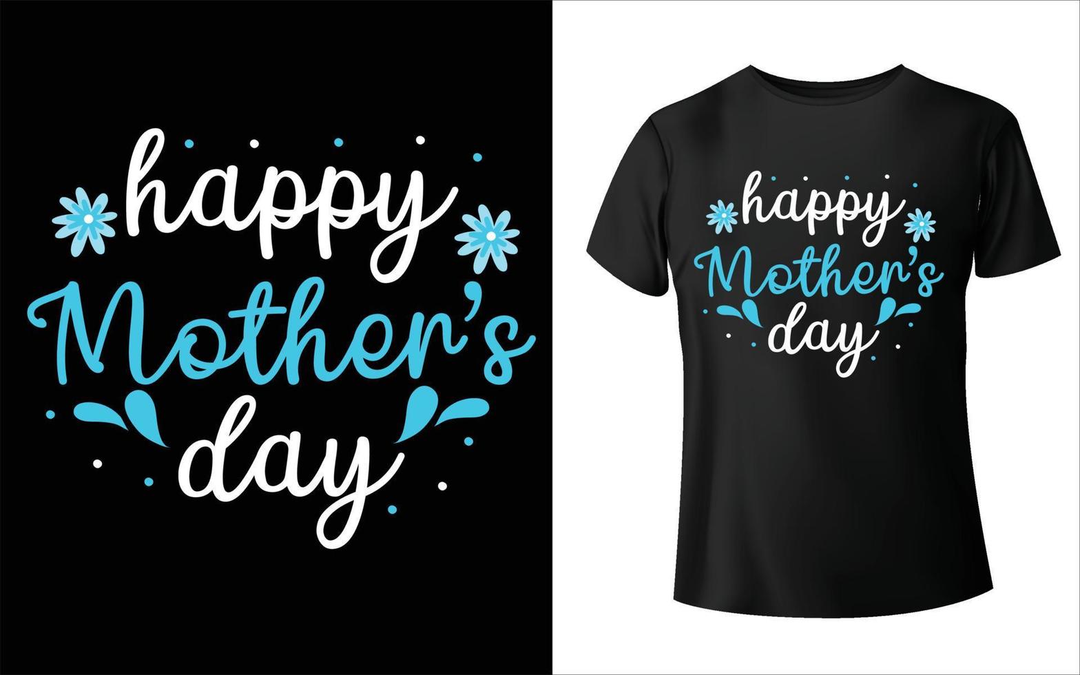 Happy Mother's Day T-Shirt Design, Mom Vector, Mother's day T-Shirt Design, mom vector, vector