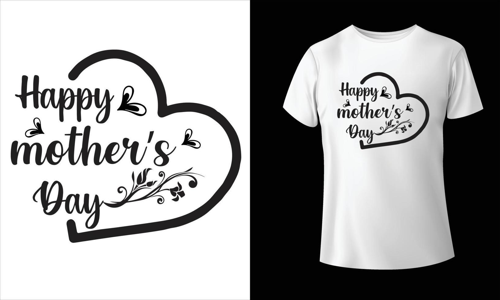 Happy Mothers day t-shirt, Mothers Day T Shirt Vector Art, Mom vector,