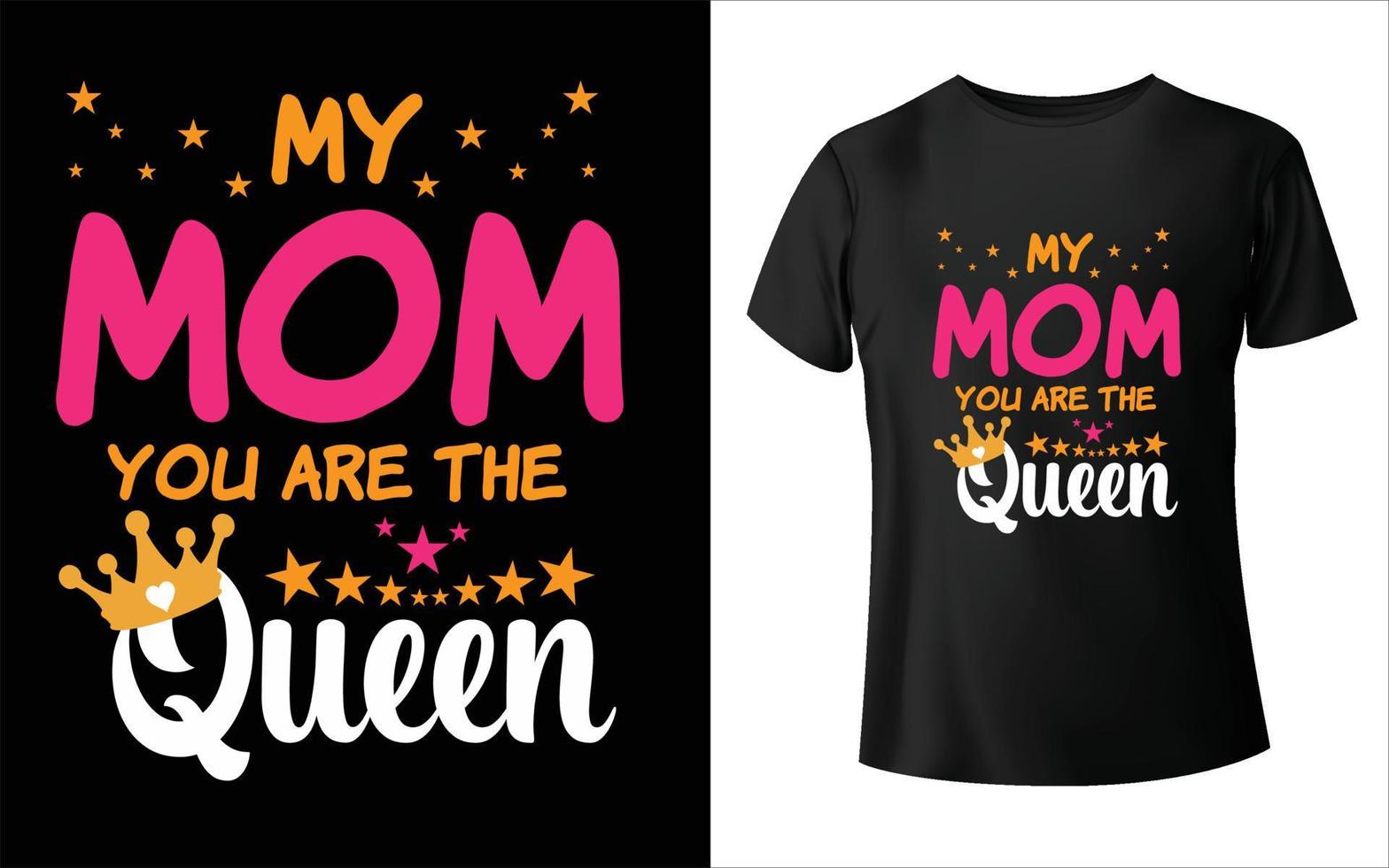 mi mamá eres el diseño de la camiseta de la reina vector