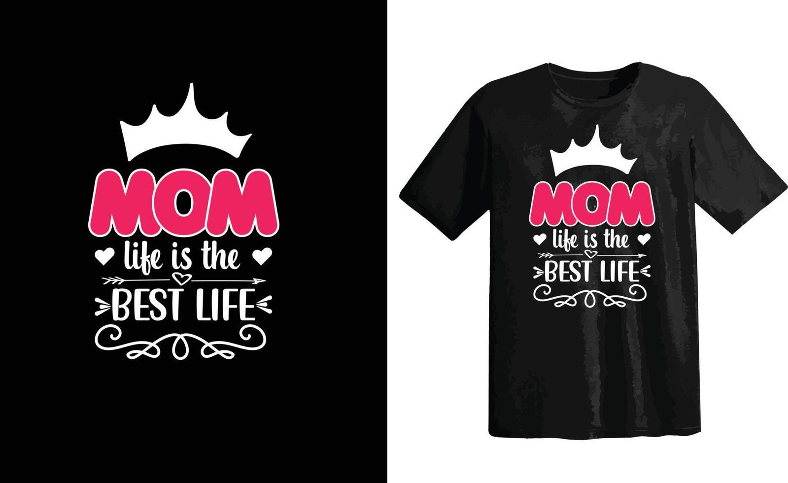 la vida de mamá es la mejor vida, el mejor diseño de camiseta del día de la madre para mujeres y niñas vector