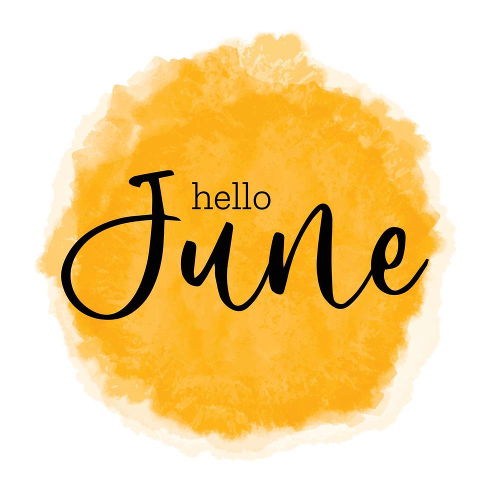 Hello June - greeting card for beginning of summer, welcoming poster design. Vector illustration with watercolor textured yellow sunset sun spot, orange yellow sky background. banner, poster