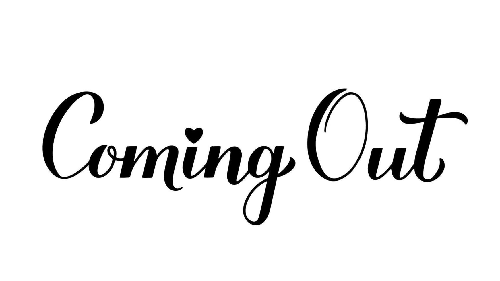 Coming Out calligraphy hand lettering isolated on white. LGBT community concept. Vector template for banner, typography poster, sticker, t-shirt
