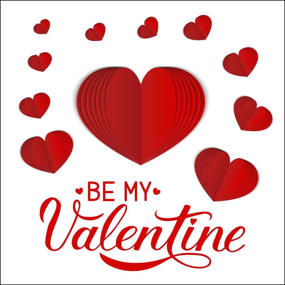 Be my Valentine banner with 3d paper cut hearts. Modern calligraphy hand lettering . Valentines day greeting card. Vector illustration. Easy to edit design template for banner, poster, etc.