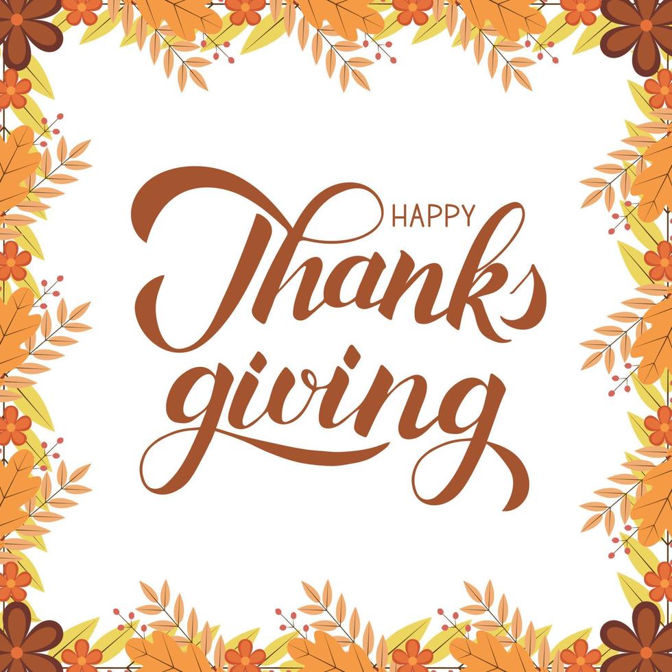 Happy Thanksgiving calligraphy brush lettering. Fall theme vector illustration. Border of colorful autumn leaves and berries. Thanksgiving Day greeting card, invitation or sign.