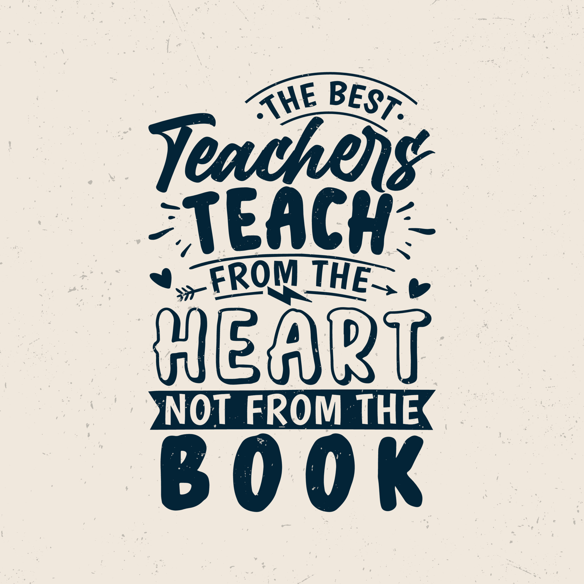 The best teachers teach from the heart not from the book 7695947 Vector