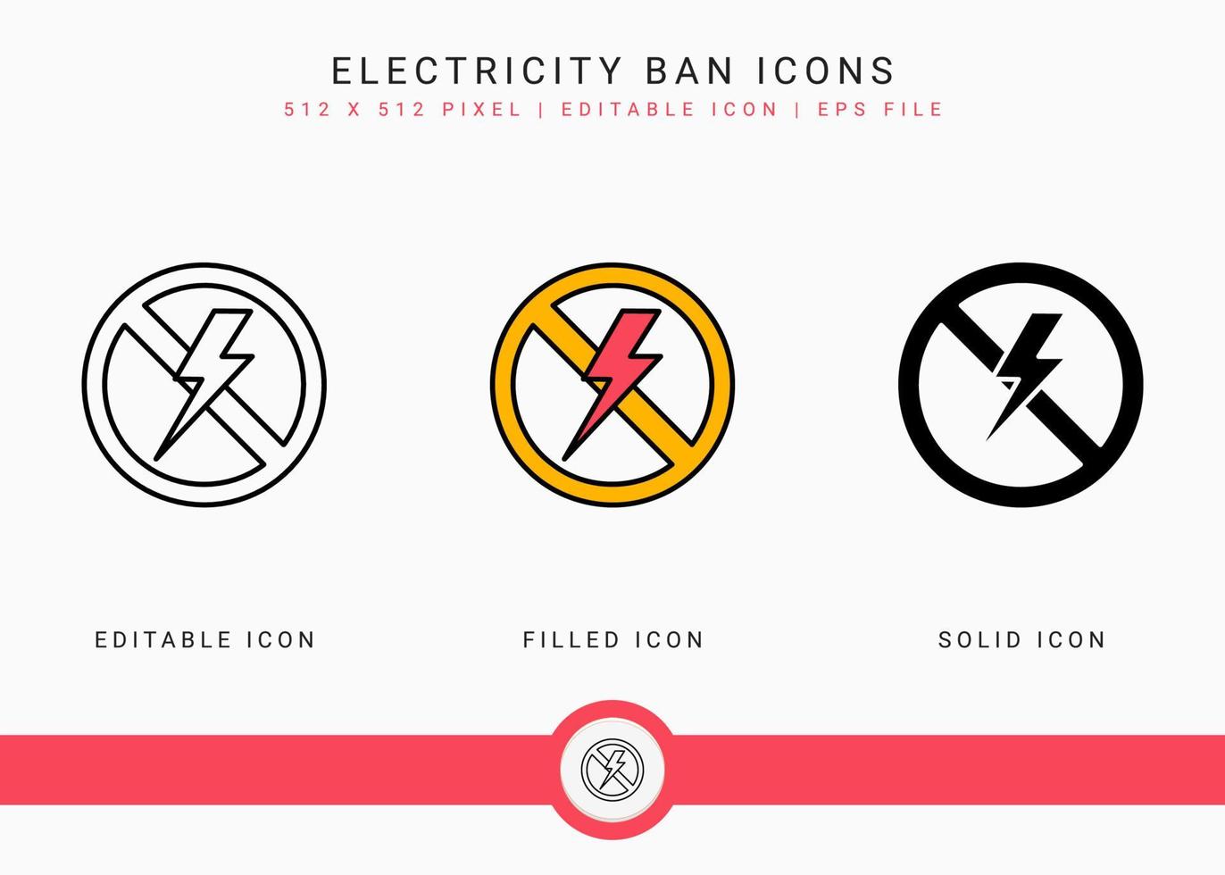 Electricity ban icons set vector illustration with solid icon line style. Power outage symbol. Editable stroke icon on isolated background for web design, user interface, and mobile application
