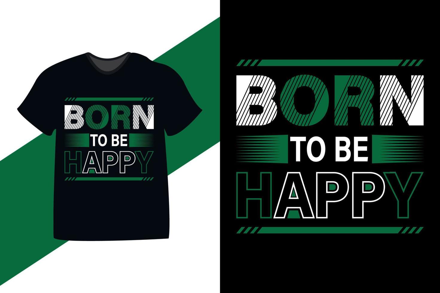 Born to be happy motivational quote typography Tshirt design vector