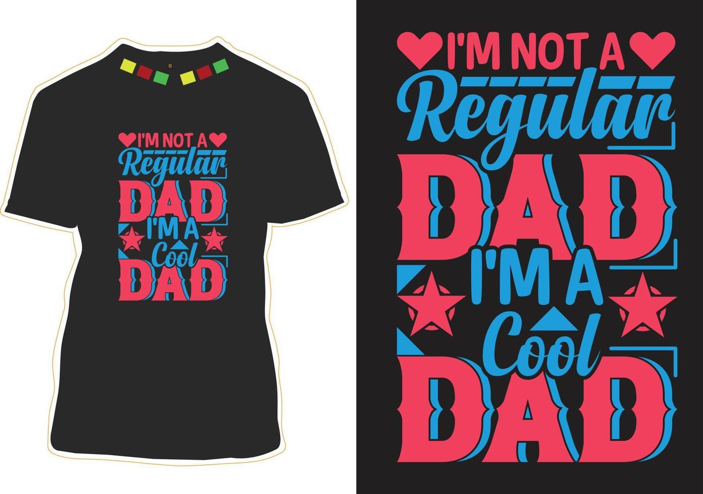 I'm Not A Regular Dad I'm A Cool Dad vector