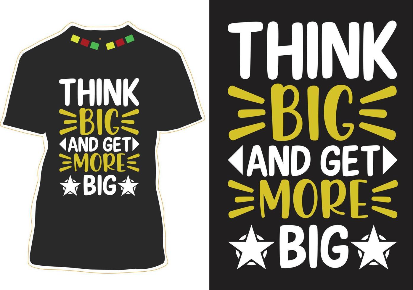 Think big and get more big Motivational Quotes T-shirt Design vector