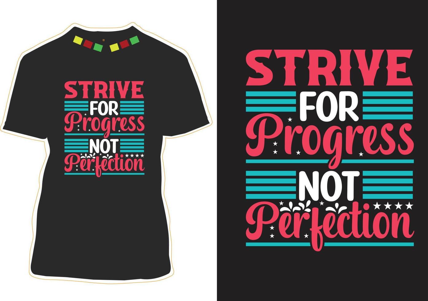 Strive For Progress Not  perfection Motivational Quotes T-shirt Design vector