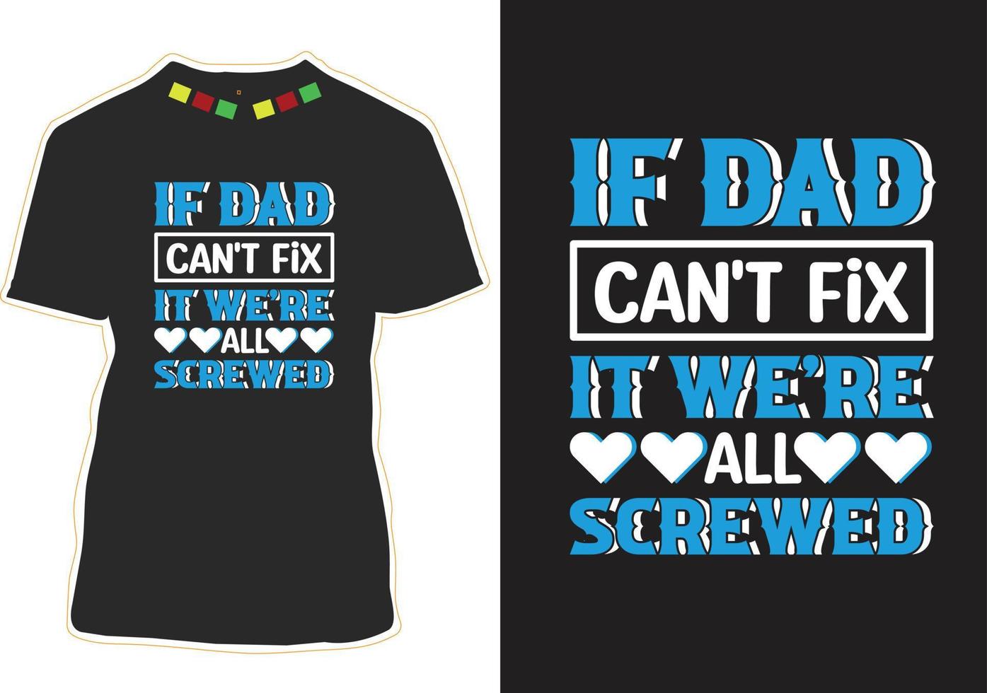 If Dad can't fix it we're all screwed vector