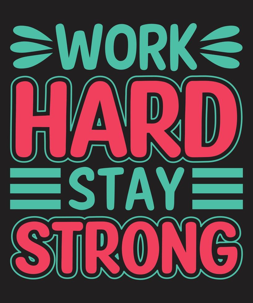 work hard stay strong 7717352 Vector Art at Vecteezy
