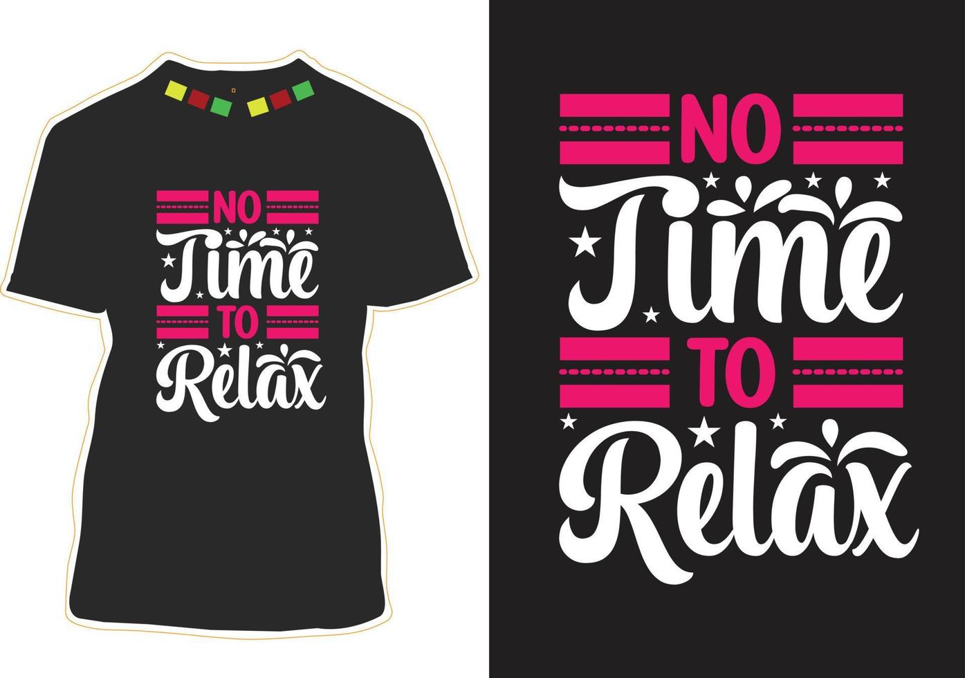 No Time To relax Motivational Quotes T-shirt Design vector