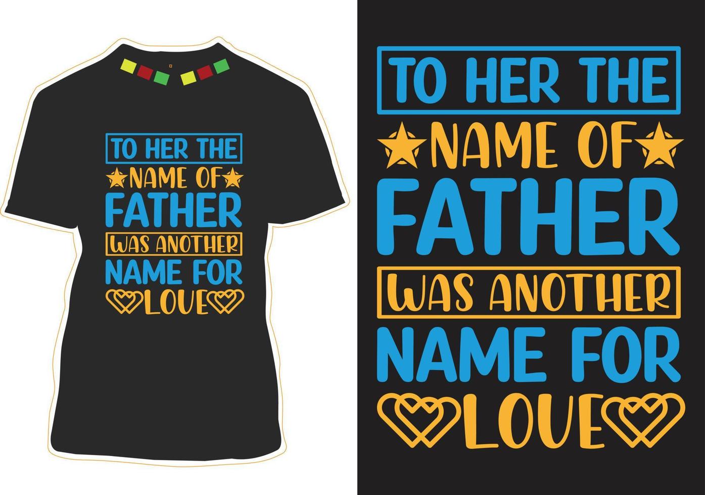 To her, the name of father was another name for love vector