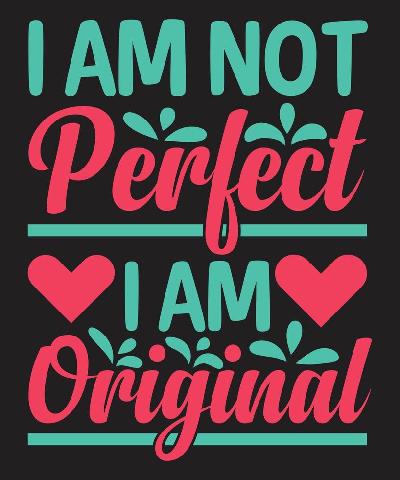 No soy perfecto, soy original vector