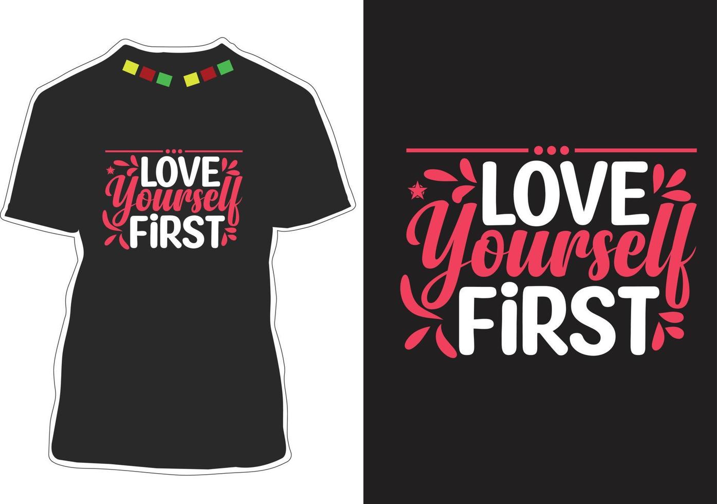 Love yourself First Motivational quotes t-shirt design vector