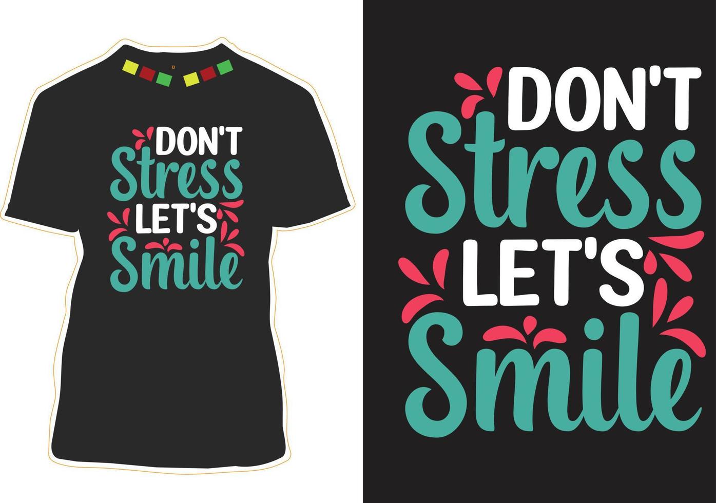 Don't Stress Let's Smile Motivational Quotes T-shirt Design vector