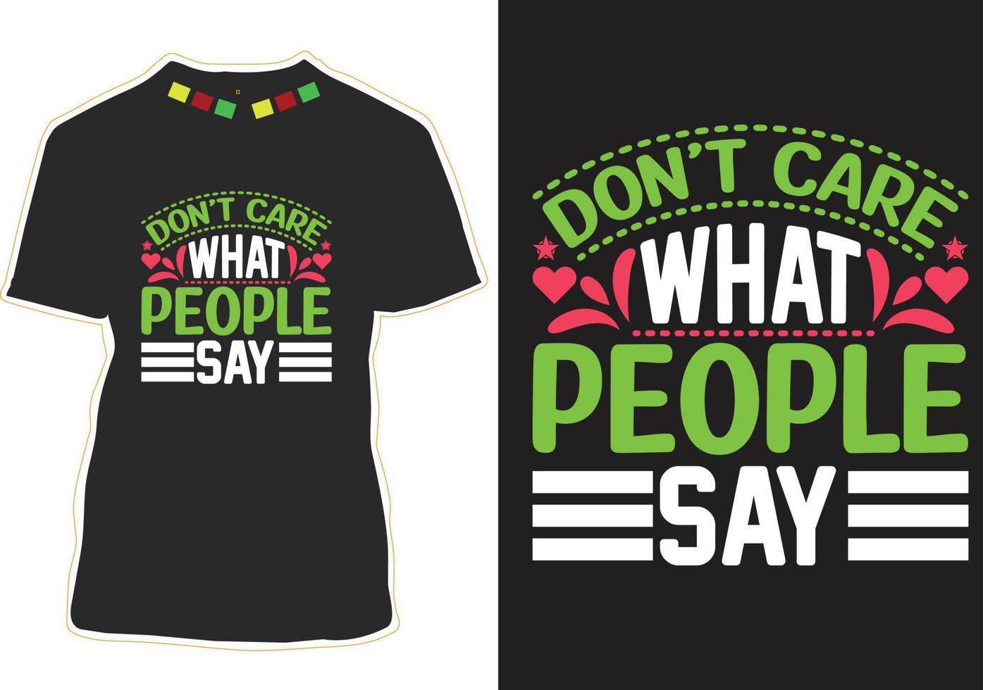 Don't care what people say Motivational Quotes T-shirt Design vector