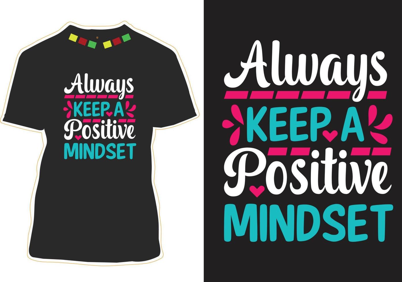 Always Keep A Positive mindset Motivational Quotes T-shirt Design vector