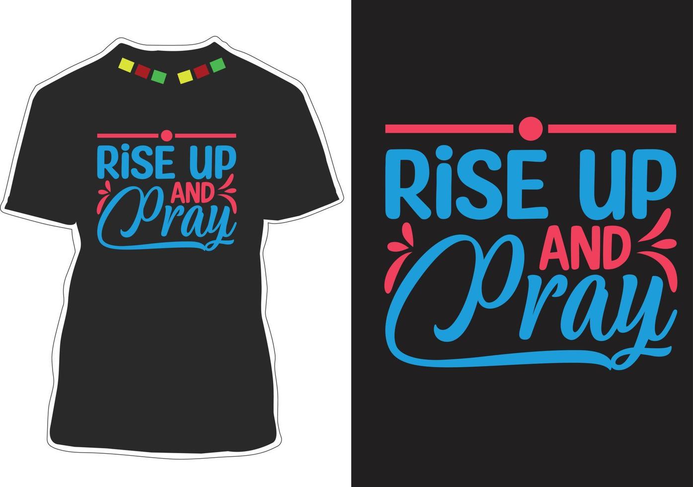 Rise up and pray Motivational quotes t-shirt design vector