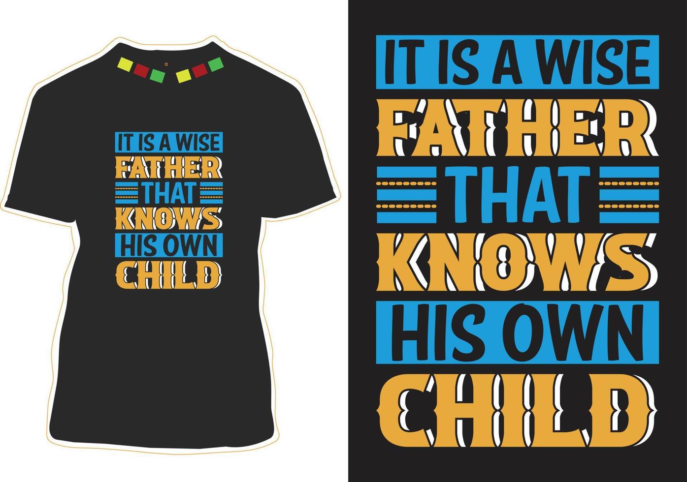 It is a wise father that knows his own child vector