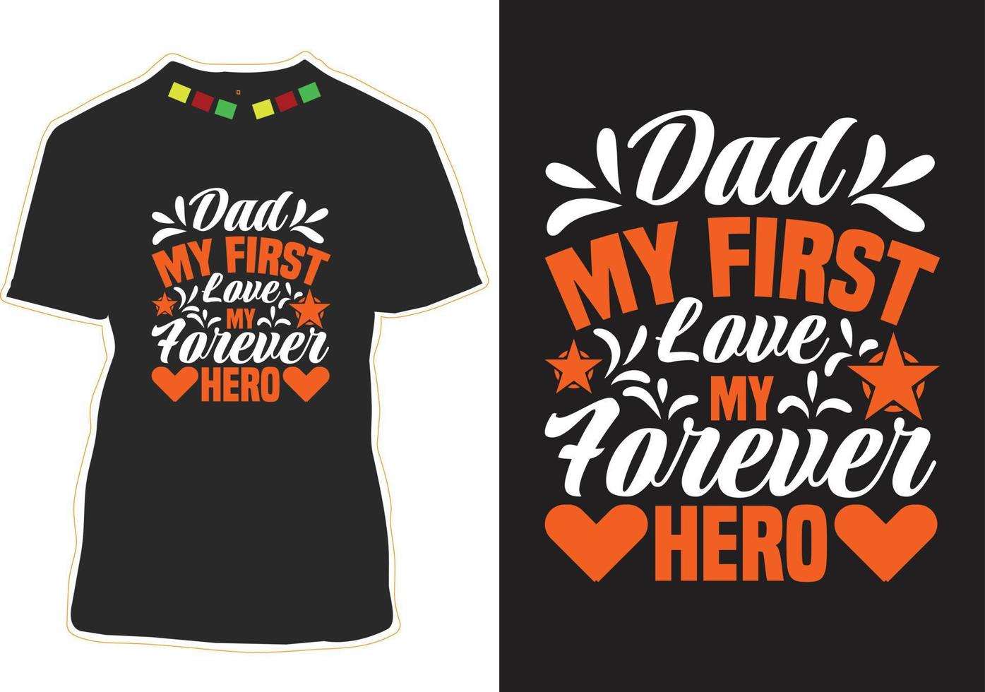 Dad My First Love My Forever Hero vector