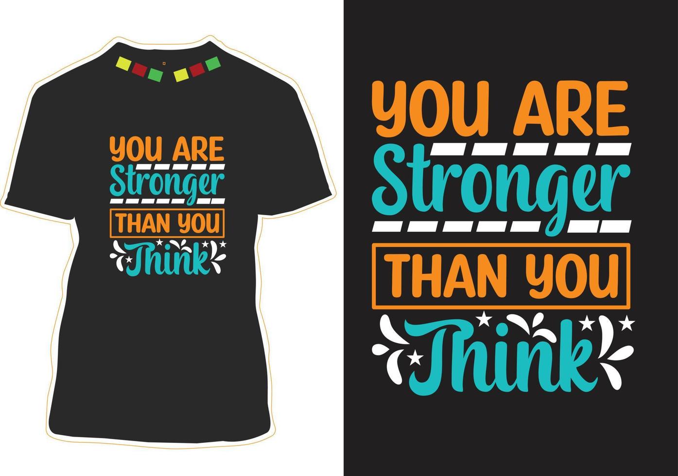 You are Stronger Than You Think Motivational Quotes T-shirt Design vector