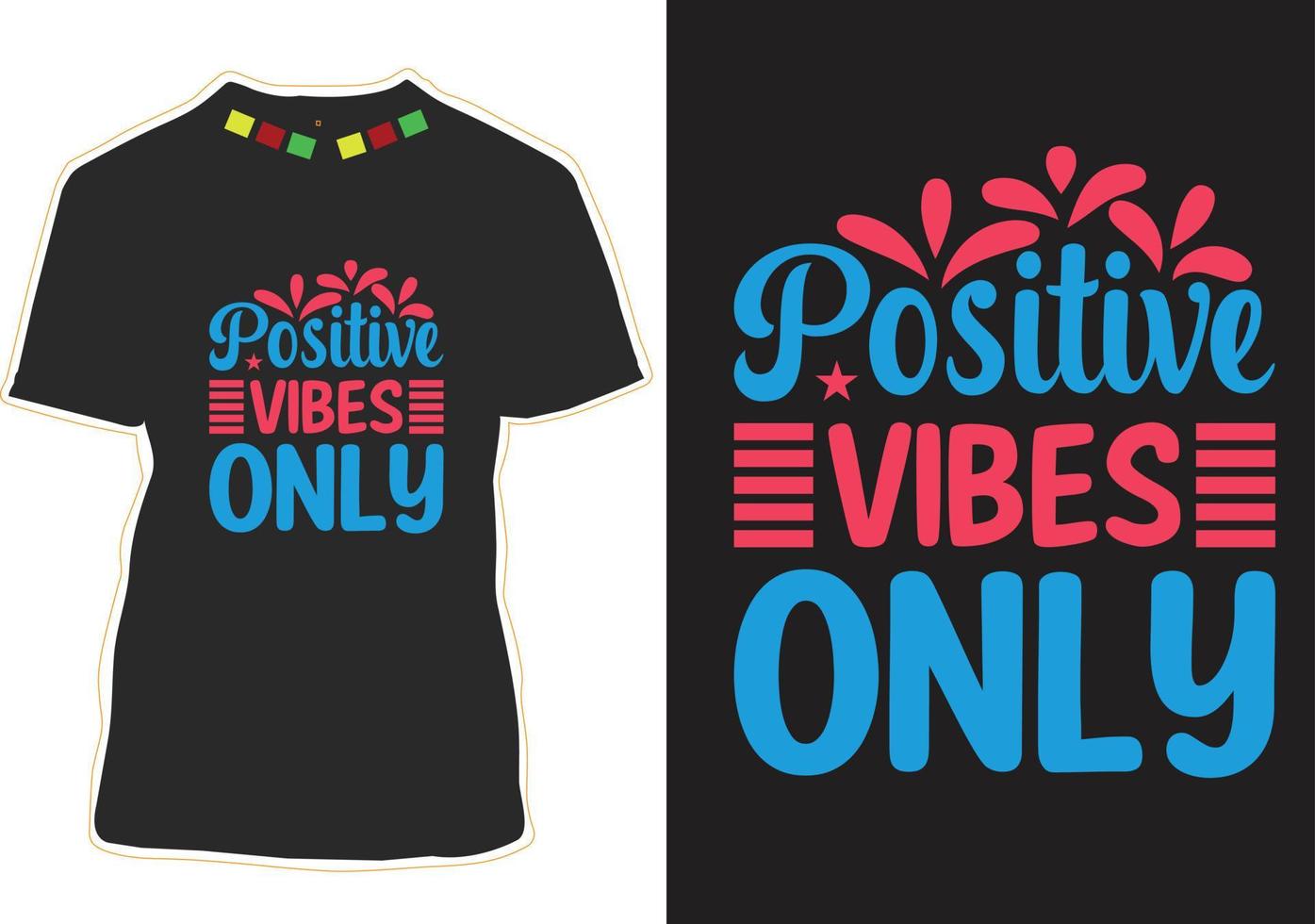Positive Vibes Only Motivational Quotes T-shirt Design vector
