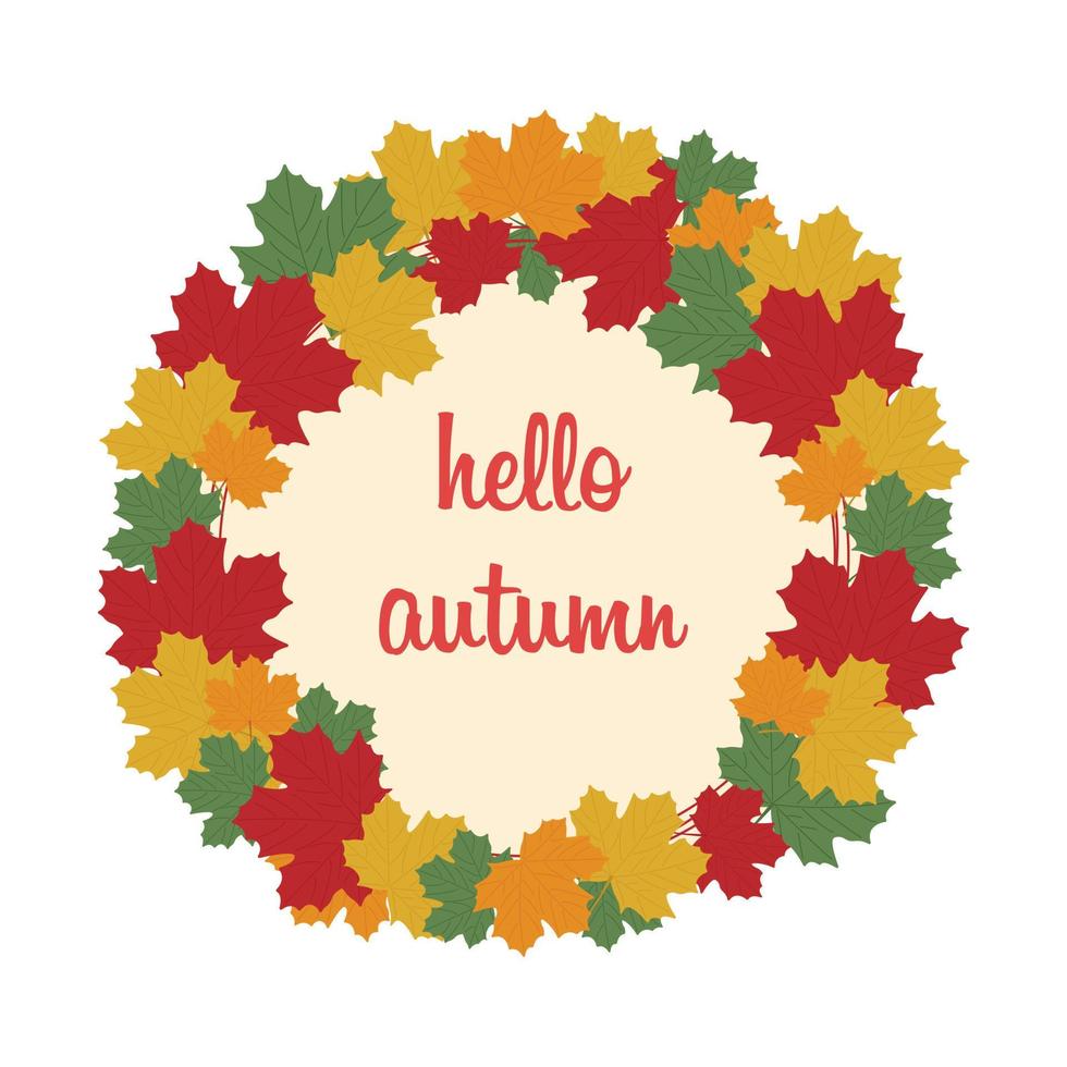 Round frame of red, yellow and green maple leaves with the inscription Hello autumn vector