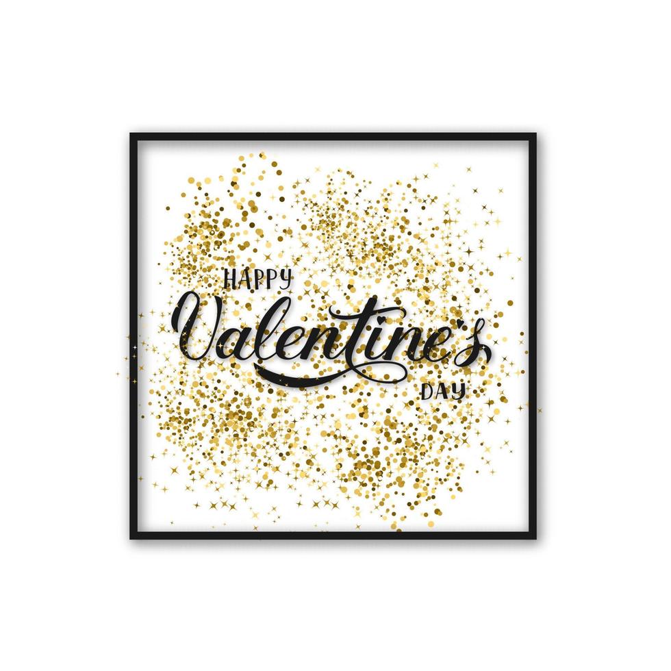 feliz día de san valentín letras de caligrafía. tarjeta de felicitación dibujada a mano. confeti dorado y fondo de marco. plantilla vectorial fácil de editar vector