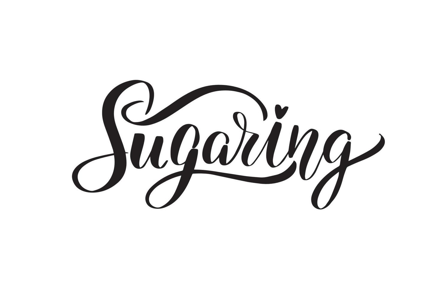 Inspirational handwritten brush lettering sugaring. Vector calligraphy illustration isolated on white background. Typography for banners, badges, postcard, tshirt, prints, posters.