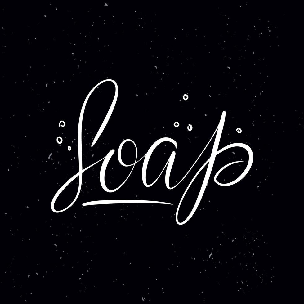 Chalkboard blackboard lettering soap. Handwritten calligraphy text, chalk on a blackboard, vector illustration. Greetings for logotype, badge, icon.